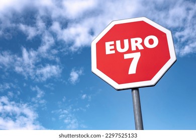 Stop sign with EURO 7 text to abandon controversial plan of EU to lower CO2 emissions in passenger cars