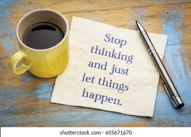 Stop Thinking Just Let Things Happen Stock Photo 655671670 | Shutterstock