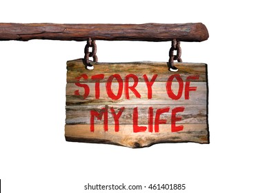 Story Of My Life Motivational Phrase Sign On Old Wood With Blurred Background