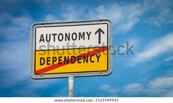 Street Sign the Direction Way to Autonomy\
versus Dependency