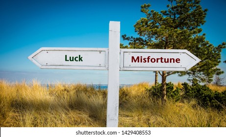 Street Sign The Direction Way To Luck Versus Misfortune