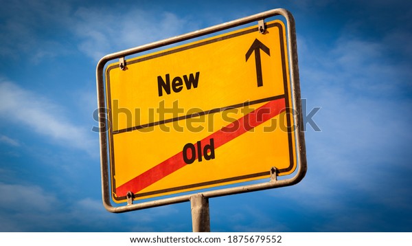 Street Sign the
DIrection Way to New versus
Old