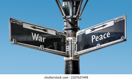 Street Sign The Direction Way To Peace Versus War