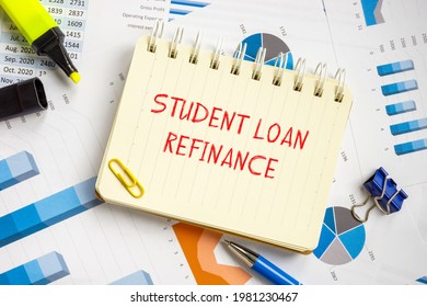  Student Loan Refinance Phrase On The Sheet. 
