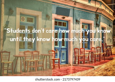 Students Do Not Care How Much You Know Until They Know How Much You Care