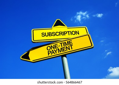Subscription vs One-Time Payment - Traffic sign with two options - subscribe periodical service and product vs singular purchase and payment. 