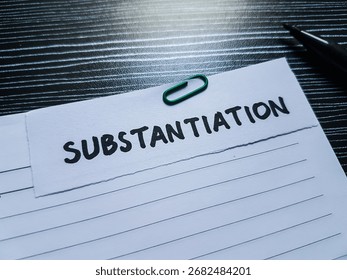 Substantiation writting on table background.