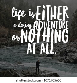 Successful And Inspirational Life Quote. Life Is Either A Daring Adventure Or Nothing At All.