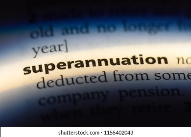 Superannuation Word In A Dictionary. Superannuation Concept.