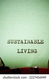 Sustainable living phrase written with a typewriter.