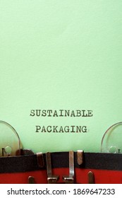 Sustainable Packaging Phrase Written With A Typewriter.