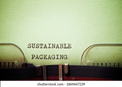 Sustainable Packaging Phrase Written With A Typewriter.