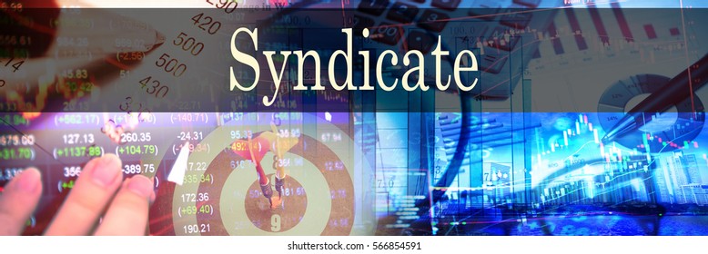 Syndicate - Hand writing word to represent the meaning of financial word as concept. A word Syndicate is a part of Investment&Wealth management in stock photo. - Shutterstock ID 566854591