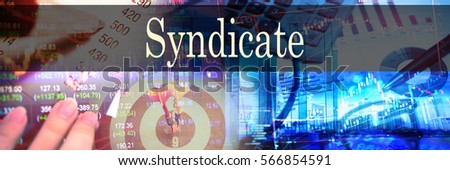 Syndicate - Hand writing word to represent the meaning of financial word as concept. A word Syndicate is a part of Investment&Wealth management in stock photo.