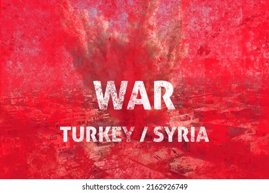 Syria Vs Turkey, War Between Turkey Vs Syria