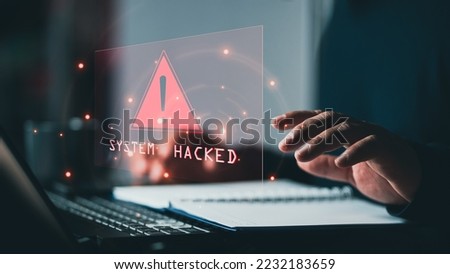 System hacked alert after cyber attack on computer network. compromised information concept. internet virus cyber security and cybercrime. hackers to steal the information is a cybercriminal