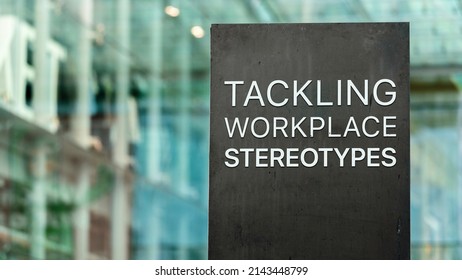 Tackling Workplace Stereotypes Written On A Sign Outside A City Office