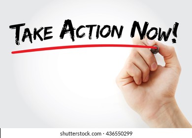 Take Action Now is an imperative statement urging someone to act promptly or immediately, text concept with marker