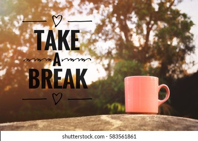 Take A Break Wording With Conceptual Image