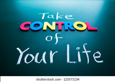 Take Control Of Your Life Concept, Colorful Words On Blackboard