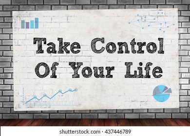 Take Control Of Your Life On Brick Wall And Poster Concept