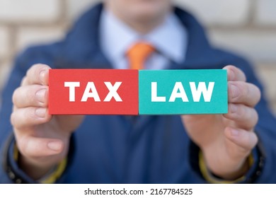 Tax Law Business Concept. Taxation Legislation And Regulations. Law Taxes Education.