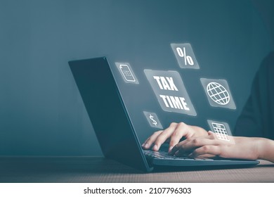 TAX Time, Calculation Tax Return, State Taxes Concepts. Person Or Businessman Using The Laptop To Fill In The Income Tax Online Return For Tax Payment Virtual Screen.