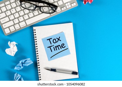Tax Time - Notification of the need to file tax returns, tax form at accauntant or manager workplace