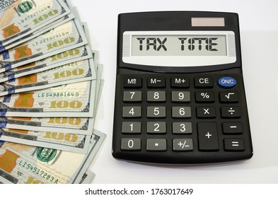 Tax Time word on calculator. Business and tax concept. Time to pay tax in year.