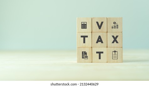 TAX VAT concept, on wooden block  including of State taxes,Tax payment, Governant , calculating finance, tax accounting, statistics and data analytic reserach, calculation tax return, strategy plan