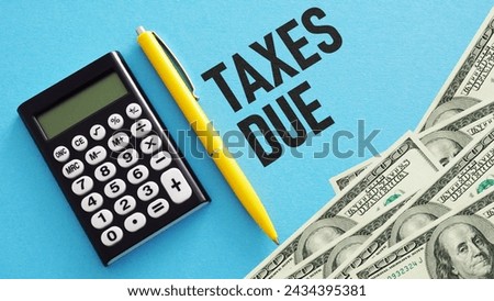 Taxes due is shown using a text and photo of calculator