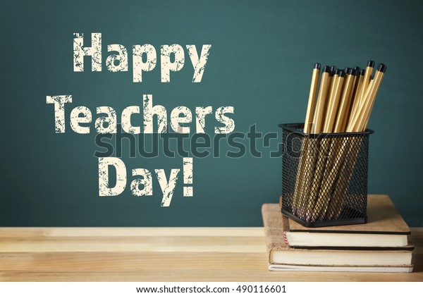 Teachers Day Concept Text On Chalkboard Stock Photo (Edit Now) 490116601