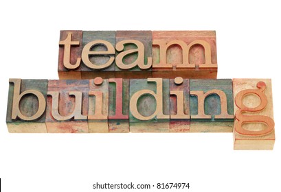 Team Building - Isolated Words In Vintage Wood Letterpress Printing Blocks