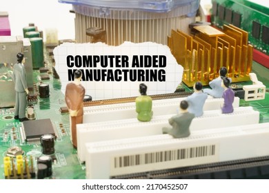 Technology And Computer Concept. On The Motherboard There Are Figures Of People And Torn Paper With The Inscription - Computer Aided Manufacturing