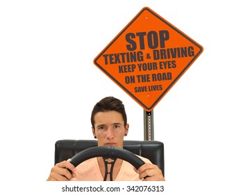 Teenager Behind Steering Wheel Traffic Sign Stop Texting & Driving Keep Your Eyes On The Road Save Lives Isolated On White Background