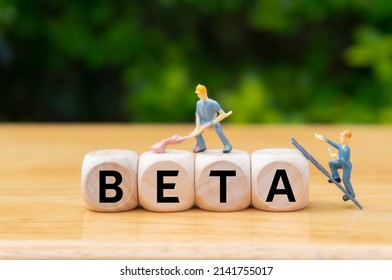 BETA，means test version.beta coefficient can measure the volatility of an individual stock compared to the systematic risk of the entire market.word.Miniature Concept Photography