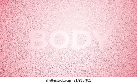 Text Body Printed On The Wet Glass On Pink Background | Body Care Commercial Concept