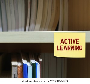 Text Books On Shelve With Text Written ACTIVE LEARNING, Means Learning Method Which Students Are Actively Involve To Learning Process