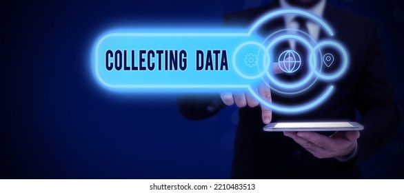Text caption presenting Collecting DataGathering and measuring information on variables of interest. Conceptual photo Gathering and measuring information on variables of interest