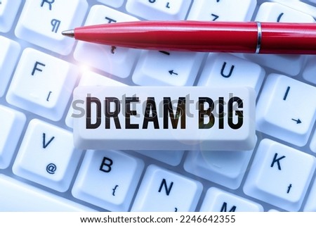 Text caption presenting Dream Big. Word for To think of something high value that you want to achieve