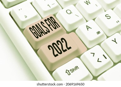 Text caption presenting Goals For 2022. Business approach object of persons ambition or effort aim or desired result Typing Online Network Protocols, Creating New Firewall Program