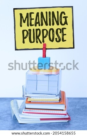 Text caption presenting Meaning Purpose. Business showcase The reason for which something is done or created and exists Organized And Neat Sorting Arrangement Files And Document Storing Ideas