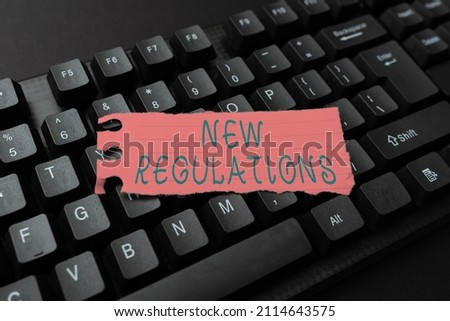 Text caption presenting New Regulations. Internet Concept rules made by a government or authority in order to control Converting Written Notes To Digital Data, Typing Important Coding Files
