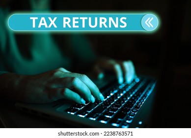 Text caption presenting Tax Returns. Concept meaning Tax payer financial information Tax Liability and Payment report
