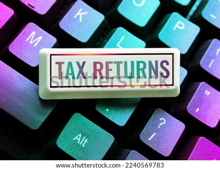 Text caption presenting Tax Returns. Business idea Tax payer financial information Tax Liability and Payment report