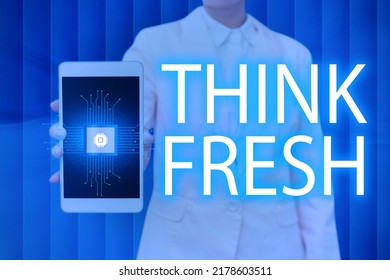 Text caption presenting Think Fresh. Word for Thinking on natural ingredients Positive good environment Lady Pressing Screen Of Mobile Phone Showing The Futuristic Technology