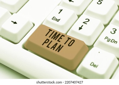 Text caption presenting Time To Plan. Business showcase Preparation of things Getting Ready Think other solutions