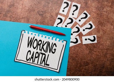 Text caption presenting Working Capital. Business idea money available to a company for daytoday operations Writing Inquiries And Thinking Of New Ideas, Breaking Confusion And Mystery