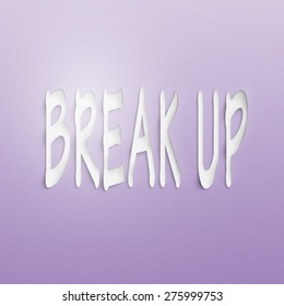 Text On The Wall Or Paper, Break Up