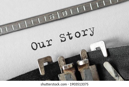 Text Our Story typed on retro typewriter